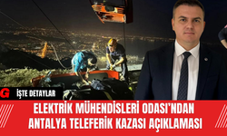 Elektrik Mühendisleri Odası’ndan Antalya Teleferik Kazası Açıklaması