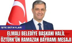Elmalı Belediye Başkanı Halil Öztürk’ün Ramazan Bayramı Mesajı