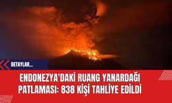 Endonezya'daki Ruang Yanardağı Patlaması: 838 Kişi Tahliye Edildi