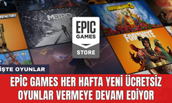 Epic Games her hafta yeni ücretsiz oyunlar vermeye devam ediyor