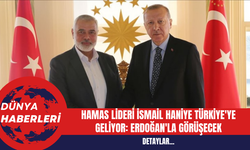 Hamas Lideri İsmail Haniye Türkiye'ye Geliyor: Erdoğan'la Görüşecek