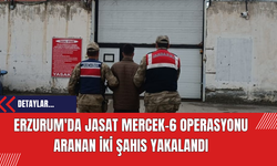 Erzurum'da JASAT Mercek-6 Operasyonu: Aranan İki Şahıs Yakalandı