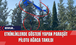 Etkinliklerde Gösteri Yapan paraşüt pilotu ağaca Takıldı