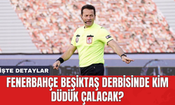 Fenerbahçe Beşiktaş derbisinde kim düdük çalacak?