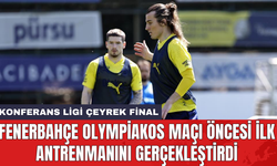 Fenerbahçe Olympiakos maçı öncesi ilk antrenmanını gerçekleştirdi