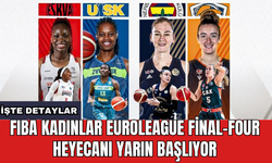 FIBA Kadınlar Euroleague Final-Four heyecanı yarın başlıyor