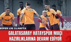 Galatasaray Hatayspor maçı hazırlıklarına devam ediyor