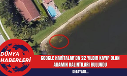Google Haritalar'da 22 Yıldır Kayıp Olan Adamın Kalıntıları Bulundu
