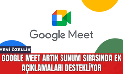 Google Meet artık sunum sırasında ek açıklamaları destekliyor
