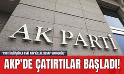 AKP'de Çatırtılar Başladı! "Parti Değiştiren Eski AKP'lilere Hesap Soracağız"