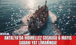 Antalya'da Hıdırellez Coşkusu 6 Mayıs Sabahı Yat Limanında!