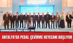 Cumhurbaşkanlığı Türkiye Bisiklet Turu: Antalya'da Pedal Çevirme Heyecanı Başlıyor