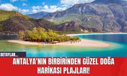 Antalya'nın Birbirinden Güzel Doğa Harikası Plajları!