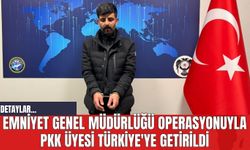 Emniyet Genel Müdürlüğü Operasyonuyla P*K Üyesi Türkiye'ye Getirildi