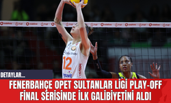 Fenerbahçe Opet Sultanlar Ligi play-off final serisinde ilk galibiyetini aldı