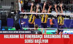 AXA Sigorta Efeler Ligi'nde Heyecan Dorukta: Halkbank ile Fenerbahçe Arasındaki Final Serisi Başlıyor