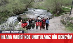 Aksaray'da Turizm Haftası: Ihlara Vadisi'nde Unutulmaz Bir Deneyim