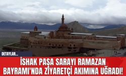 İshak Paşa Sarayı Ramazan Bayramı'nda Ziyaretçi Akımına Uğradı!