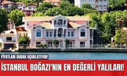 İstanbul Boğazı'nın En Değerli Yalıları! Fiyatları Dudak Uçuklatıyor!