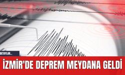İzmir'de Deprem Meydana Geldi