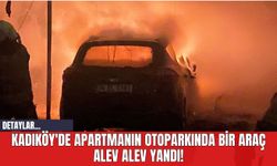 Kadıköy'de Bir Araç Apartmanın Otoparkında Alev Alev Yandı!