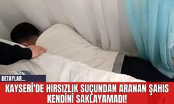 Kayseri'de Hırsızlık Suçundan Aranan Şahıs Kendini Saklayamadı!
