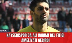 Kayserispor'da Ali Karimi Bel Fıtığı Ameliyatı Geçirdi