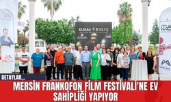Mersin Frankofon Film Festivali'ne Ev Sahipliği Yapıyor