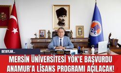 Mersin Üniversitesi YÖK'e Başvurdu Anamur'a Lisans Programı Açılacak!