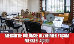 Mersin'de Gülümse Alzheimer Yaşam Merkezi Açıldı