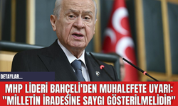 MHP Lideri Bahçeli'den Muhalefete Uyarı: "Milletin İradesine Saygı Gösterilmelidir"