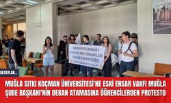 Muğla Sıtkı Koçman Üniversitesi'ne Eski Ensar Vakfı Muğla Şube Başkanı'nın Dekan Atamasına Öğrencilerden Protesto