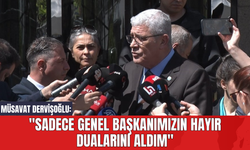 Müsavat Dervişoğlu: "Sadece Genel Başkanımızın Hayır Dualarını Aldım"