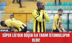 Süper Lig'den Düşen İlk Takım İstanbulspor Oldu!
