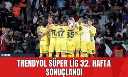 Trendyol Süper Lig 32. Hafta Sonuçlandı
