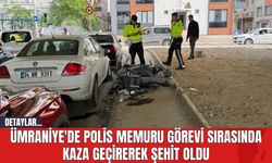 Ümraniye'de Polis Memuru Görevi Sırasında Kaza Geçirerek Şehit Oldu