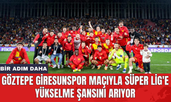 Göztepe Giresunspor maçıyla Süper Lig'e yükselme şansını arıyor