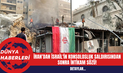 İran’dan İsrail'in Konsolosluk Saldırısından Sonra İntikam Sözü!