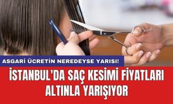 İstanbul'da saç kesimi fiyatları altınla yarışıyor: Asgari ücretin neredeyse yarısı!