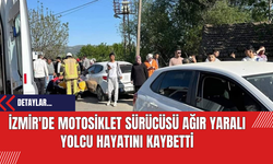 İzmir'de Motosiklet Sürücüsü Ağır Yaralı Yolcu Hayatını Kaybetti