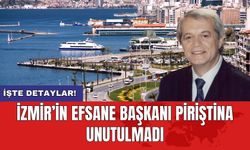 İzmir’in Efsane Başkanı Piriştina unutulmadı
