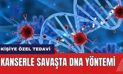 Kanserle savaşta DNA yöntemi! Kişiye özel tedavi uygulanabiliyor