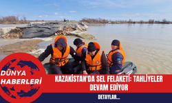 Kazakistan'da Sel Felaketi: Tahliyeler Devam Ediyor