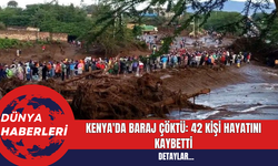 Kenya'da Baraj Çökmesi: 42 Kişi Hayatını Kaybetti