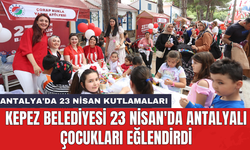 Kepez Belediyesi 23 Nisan'da Antalyalı çocukları eğlendirdi