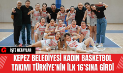 Kepez Belediyesi Kadın Basketbol Takımı Türkiye’nin İlk 16’sına Girdi