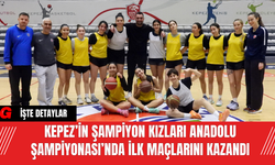 Kepez’in Şampiyon Kızları Anadolu Şampiyonası’nda İlk Maçlarını Kazandı