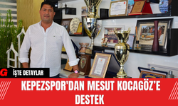 Kepezspor'dan Mesut Kocagöz’e Destek