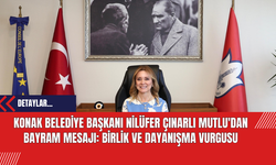 Konak Belediye Başkanı Nilüfer Çınarlı Mutlu'dan Bayram Mesajı: Birlik ve Dayanışma Vurgusu
