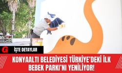 Konyaaltı Belediyesi Türkiye’deki İlk Bebek Parkı’nı Yeniliyor!